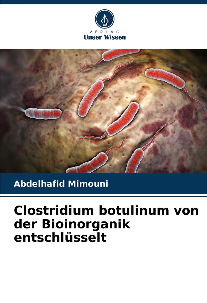 Clostridium botulinum von der Bioinorganik entschlüsselt