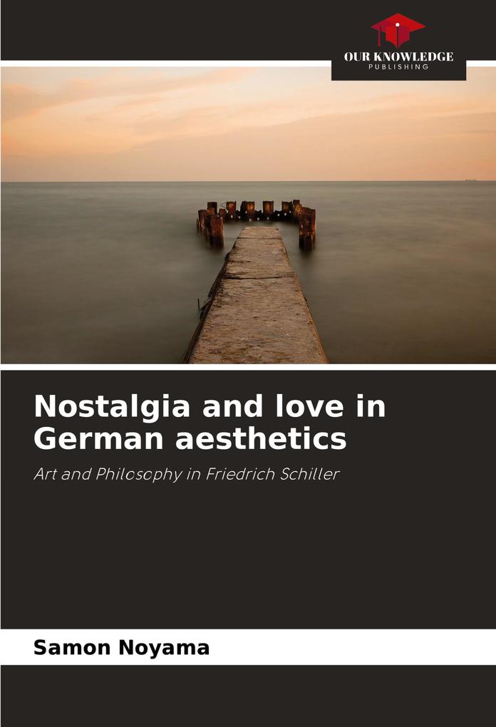 Nostalgia and love in German aesthetics