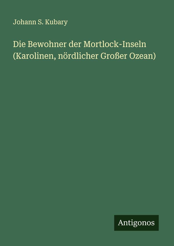 Die Bewohner der Mortlock-Inseln (Karolinen nördlicher Großer Ozean)