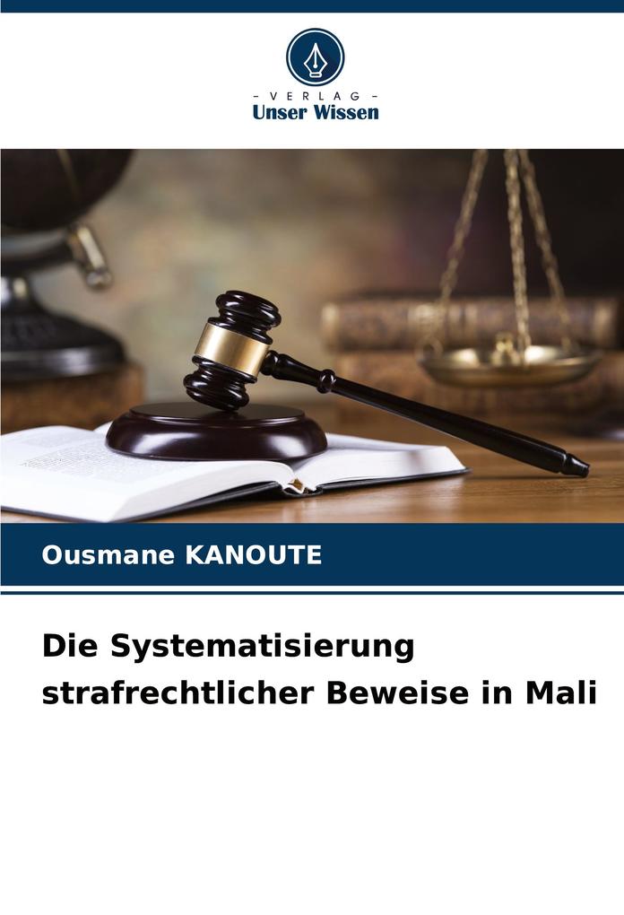Die Systematisierung strafrechtlicher Beweise in Mali