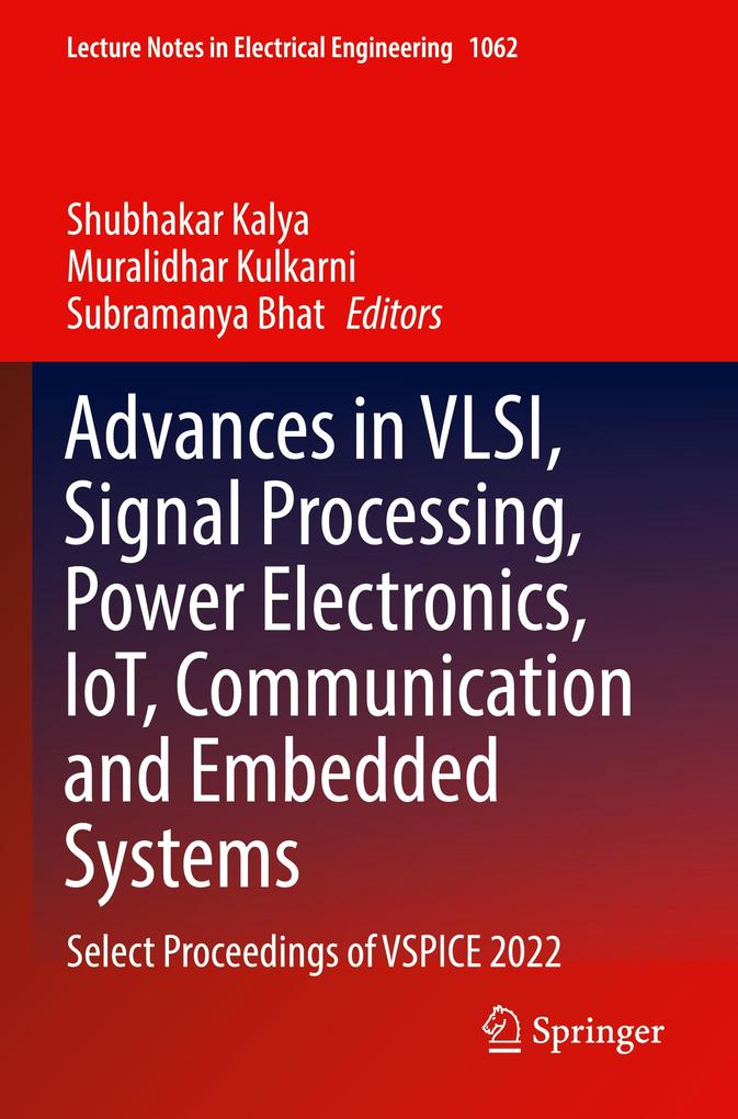 Advances in VLSI Signal Processing Power Electronics IoT Communication and Embedded Systems