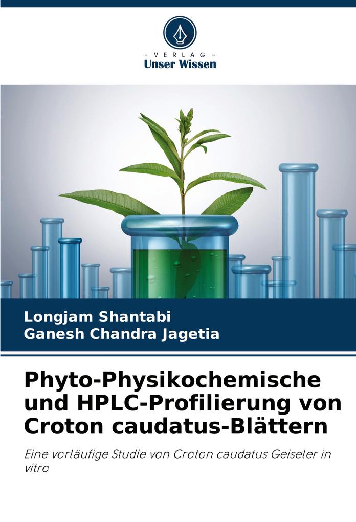 Phyto-Physikochemische und HPLC-Profilierung von Croton caudatus-Blättern