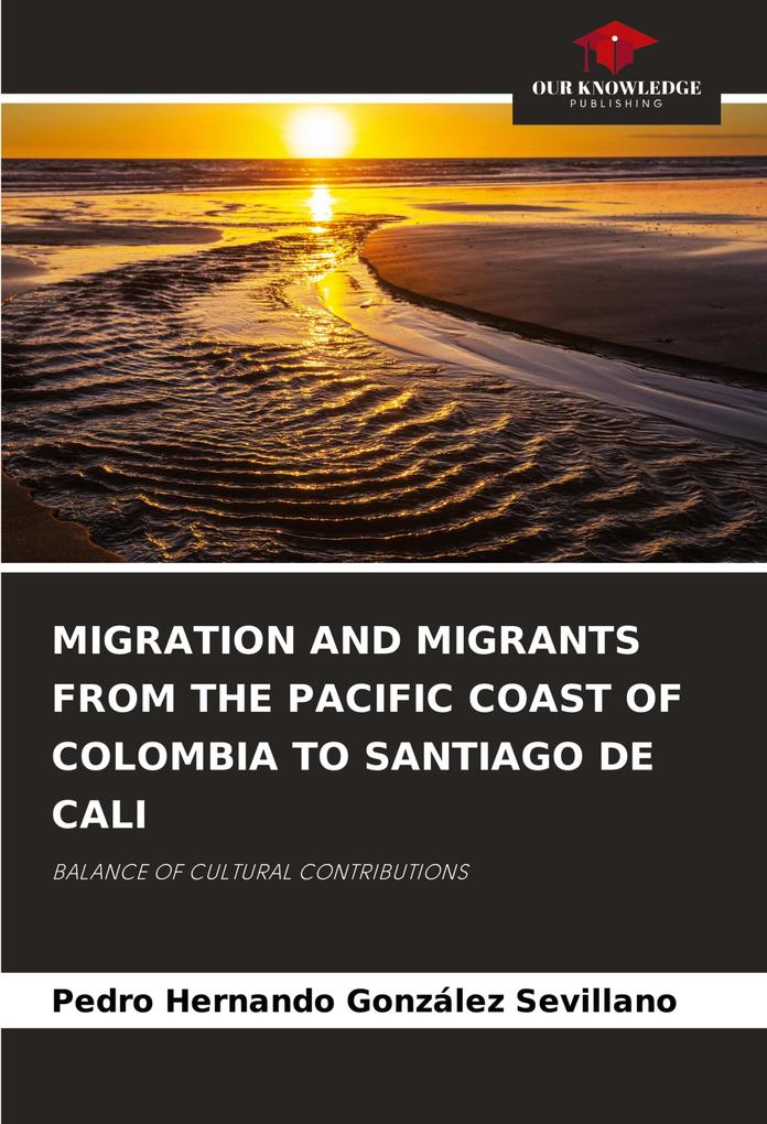MIGRATION AND MIGRANTS FROM THE PACIFIC COAST OF COLOMBIA TO SANTIAGO DE CALI