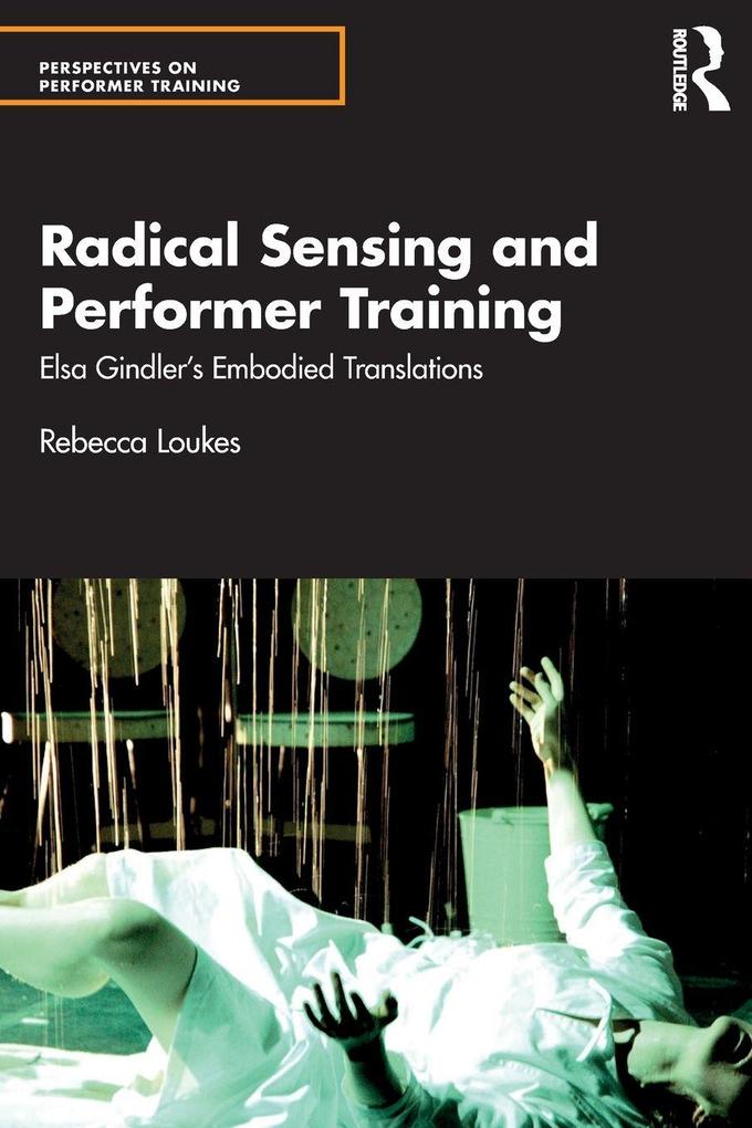 Radical Sensing and Performer Training