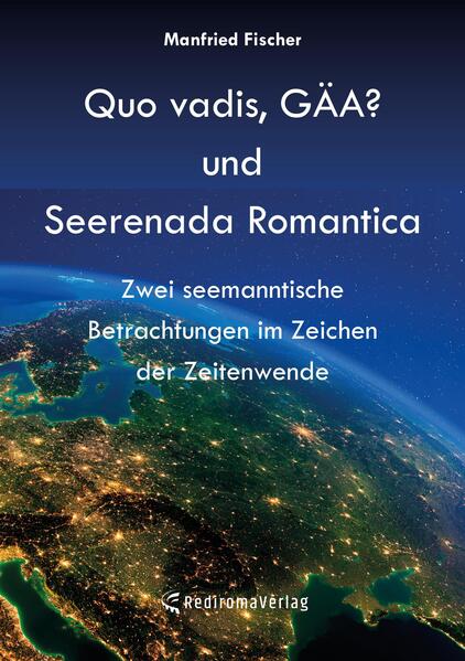 Quo vadis GÄA? und Seerenada Romantica