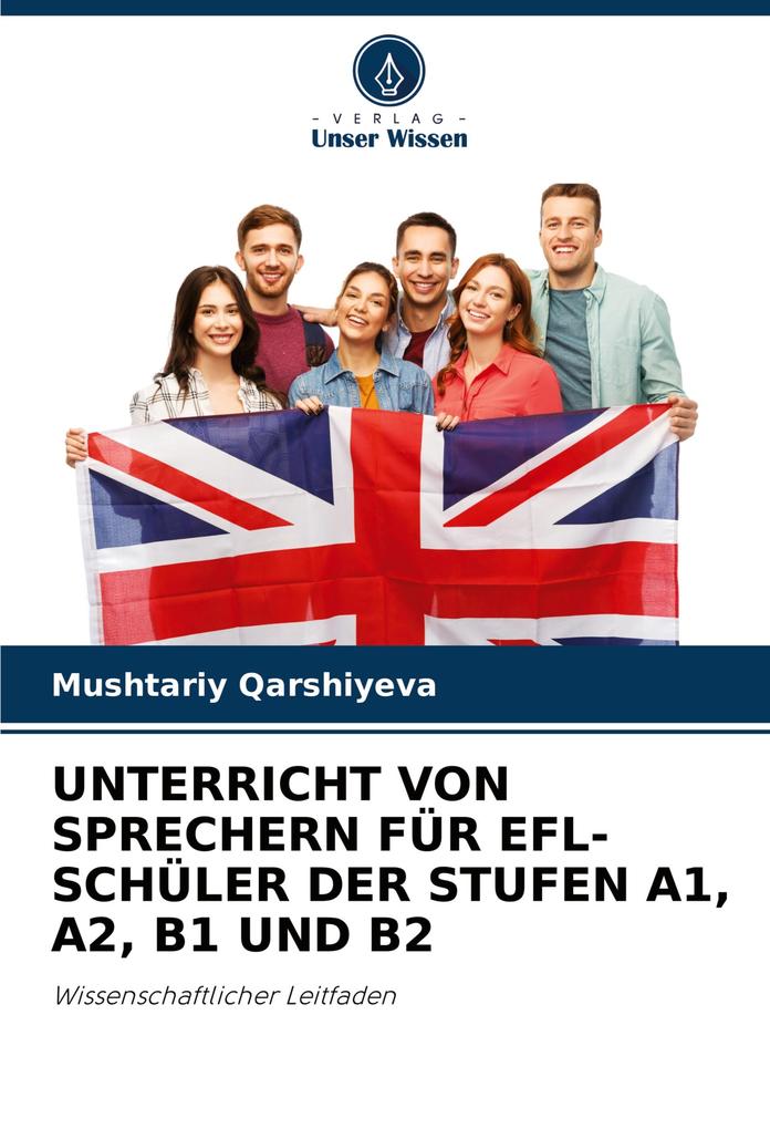 UNTERRICHT VON SPRECHERN FÜR EFL-SCHÜLER DER STUFEN A1 A2 B1 UND B2