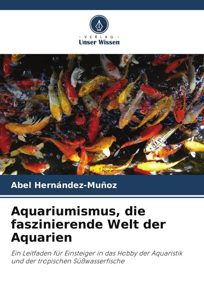 Aquariumismus die faszinierende Welt der Aquarien