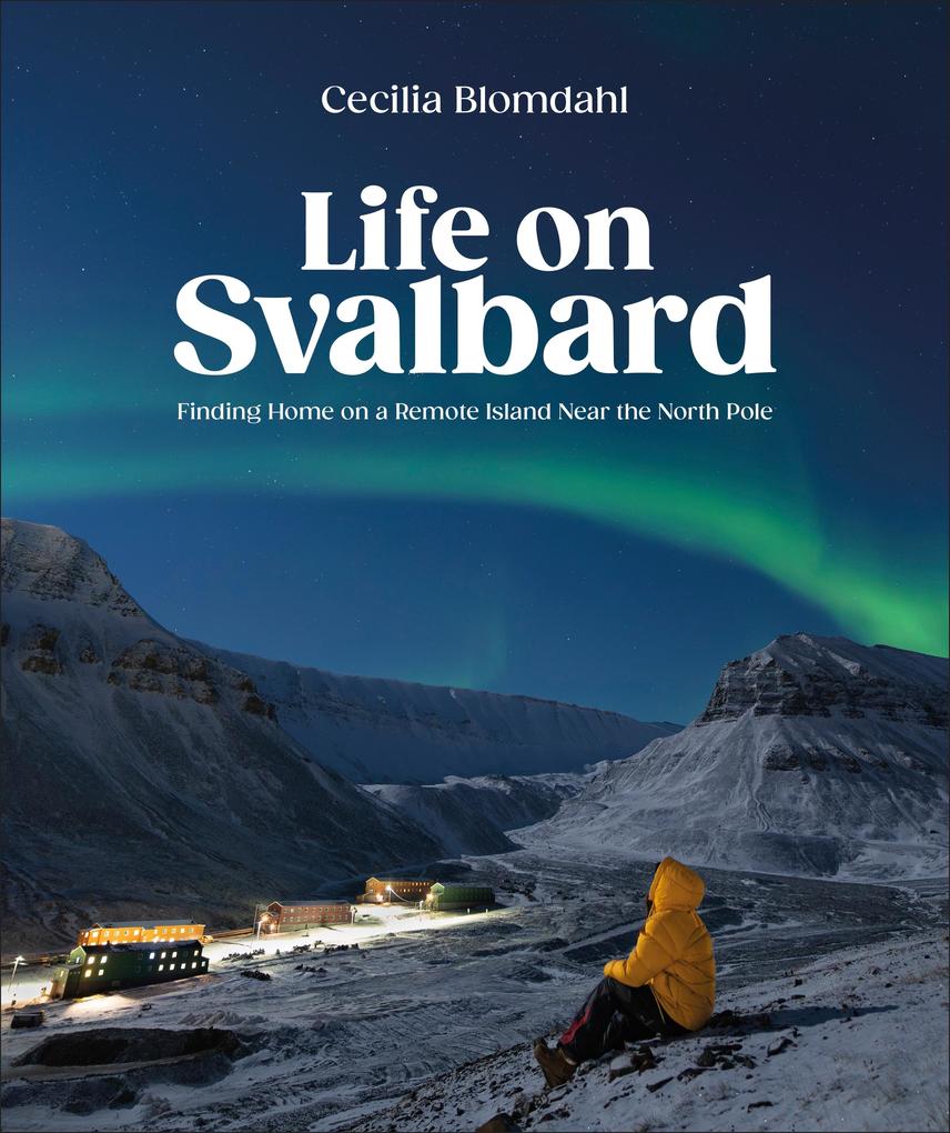 Dorling Kindersley Ltd Life On Svalbard