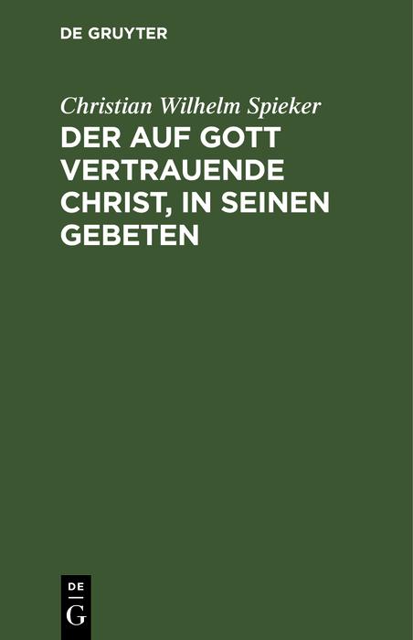 Der auf Gott vertrauende Christ in seinen Gebeten