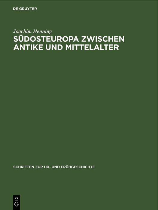 Südosteuropa zwischen Antike und Mittelalter