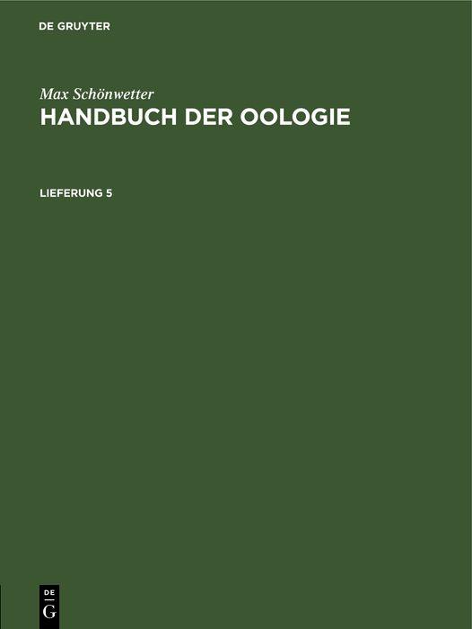 Max Schönwetter: Handbuch der Oologie. Lieferung 5