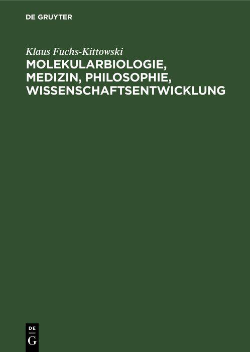 Molekularbiologie Medizin Philosophie Wissenschaftsentwicklung