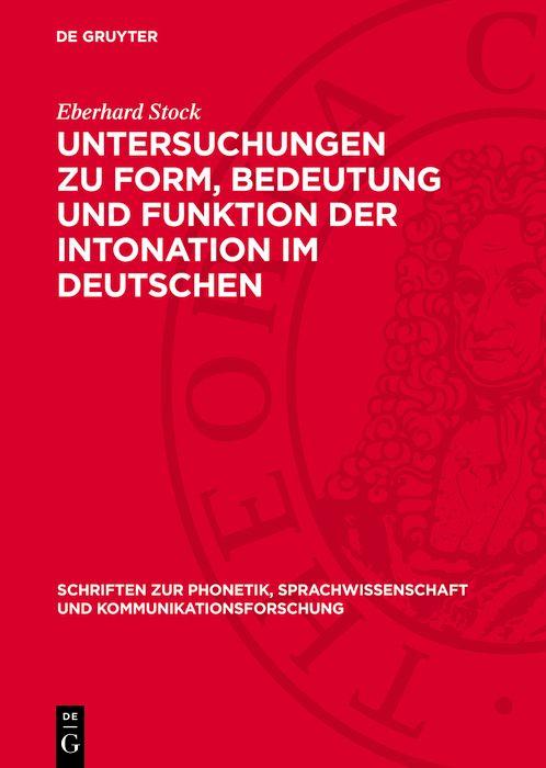 Untersuchungen zu Form Bedeutung und Funktion der Intonation im Deutschen