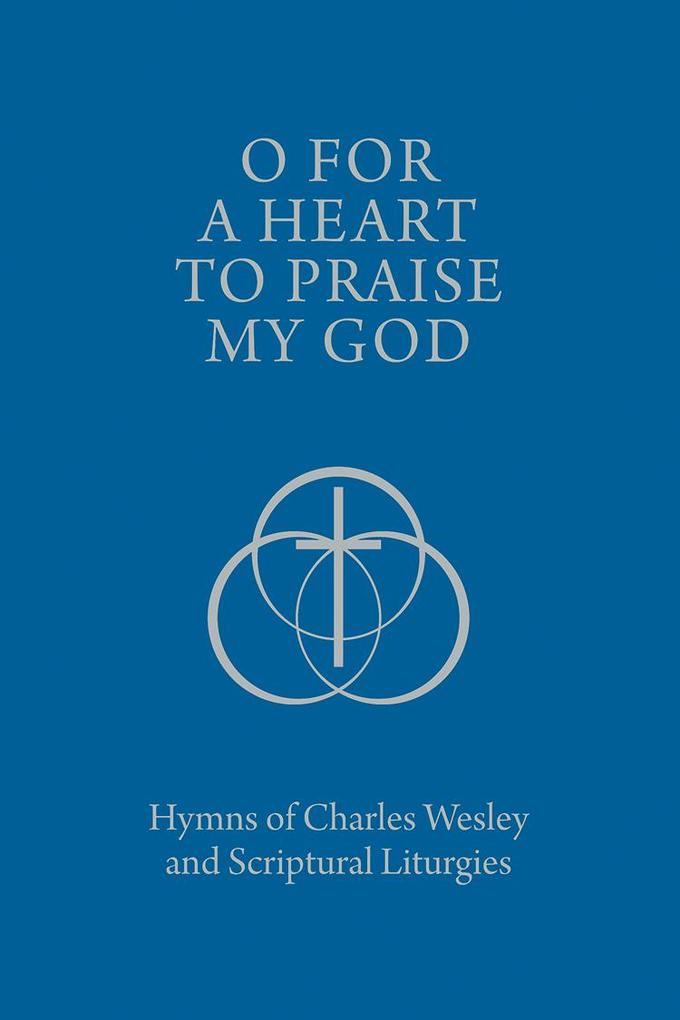O for a Heart to Praise My God