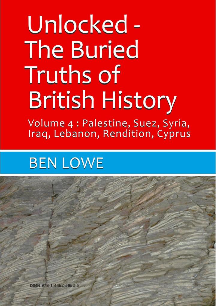 Unlocked: The Buried Truths of British History Volume 4 (Unlocked: Buried Truths of British History #4)