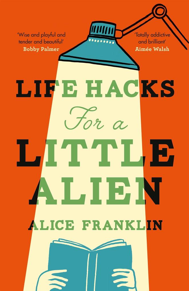 Quercus Publishing Plc Life Hacks For A Little Alien