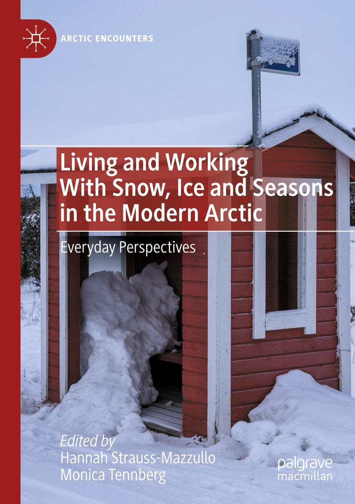 Living and Working With Snow Ice and Seasons in the Modern Arctic