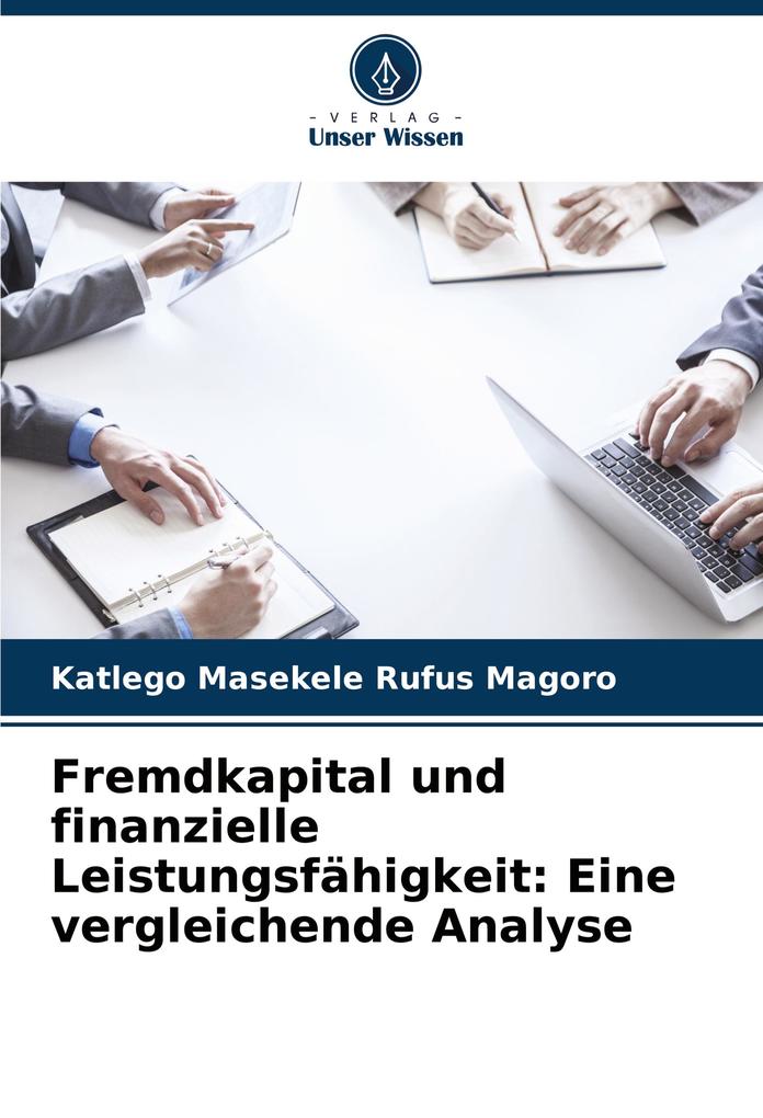 Fremdkapital und finanzielle Leistungsfähigkeit: Eine vergleichende Analyse