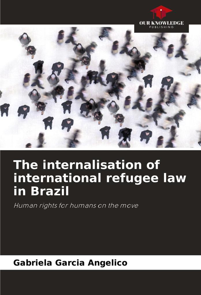 The internalisation of international refugee law in Brazil
