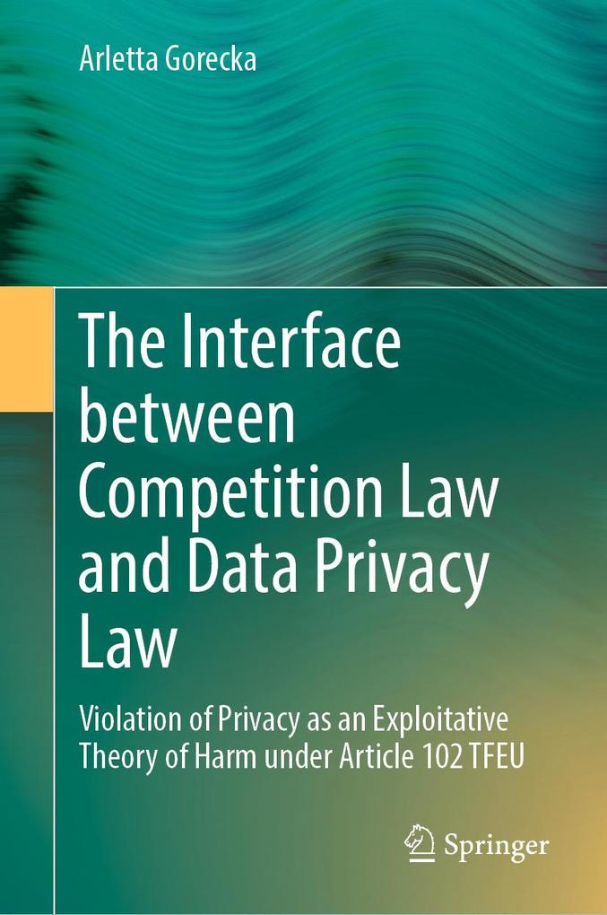 The Interface between Competition Law and Data Privacy Law