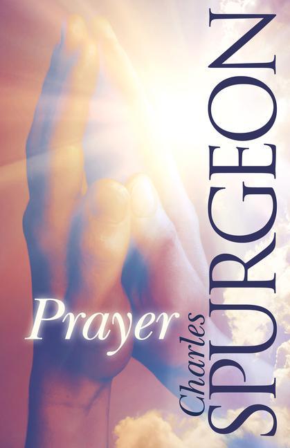 Prayer - Charles H. Spurgeon