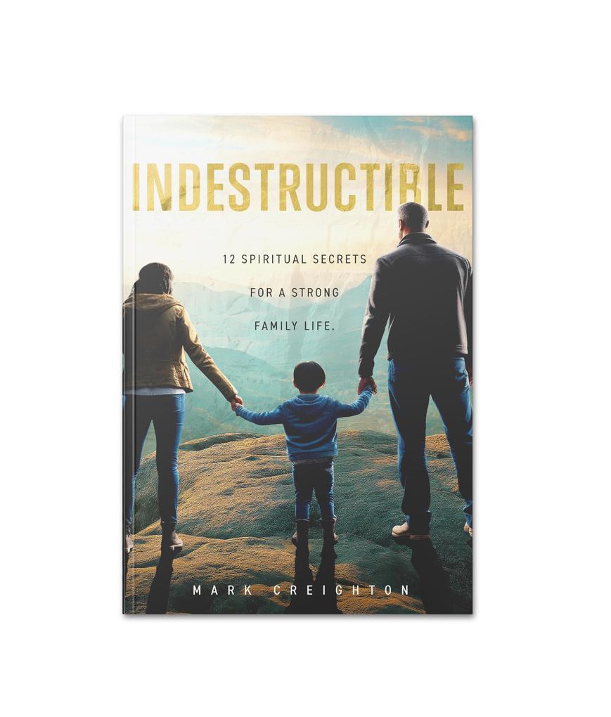 Indestructible (The Indestructible Family #1) - Mark Creighton