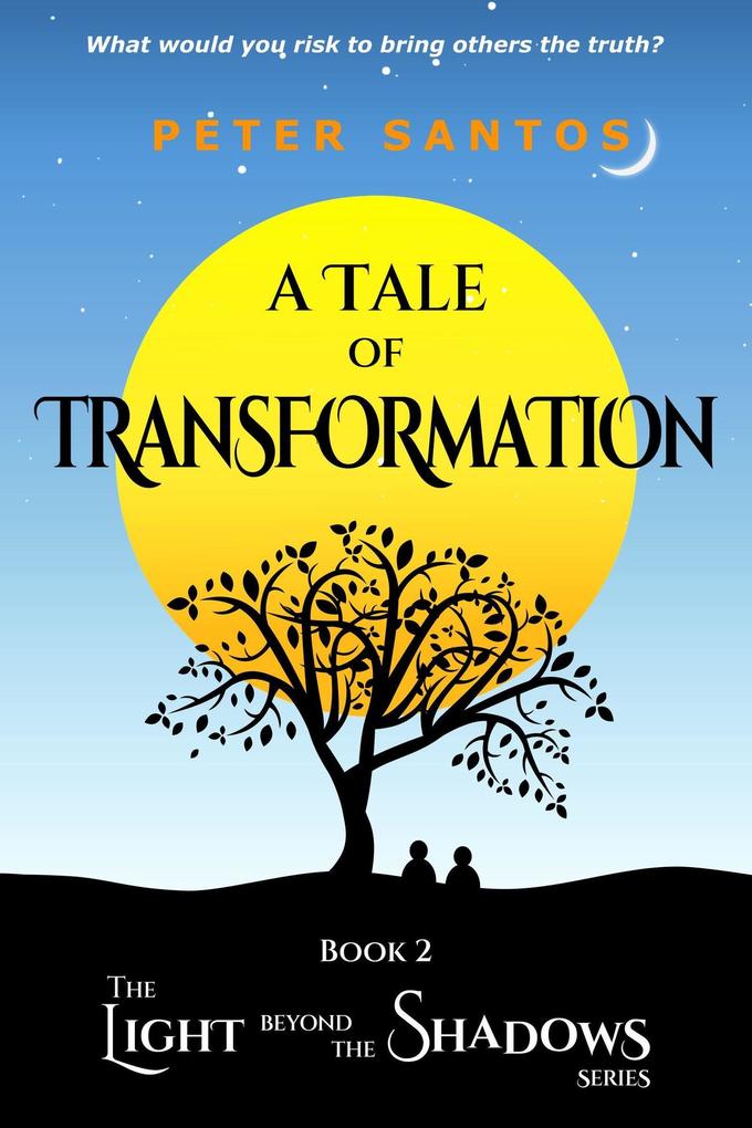 A Tale of Transformation (The Light Beyond the Shadows #2)