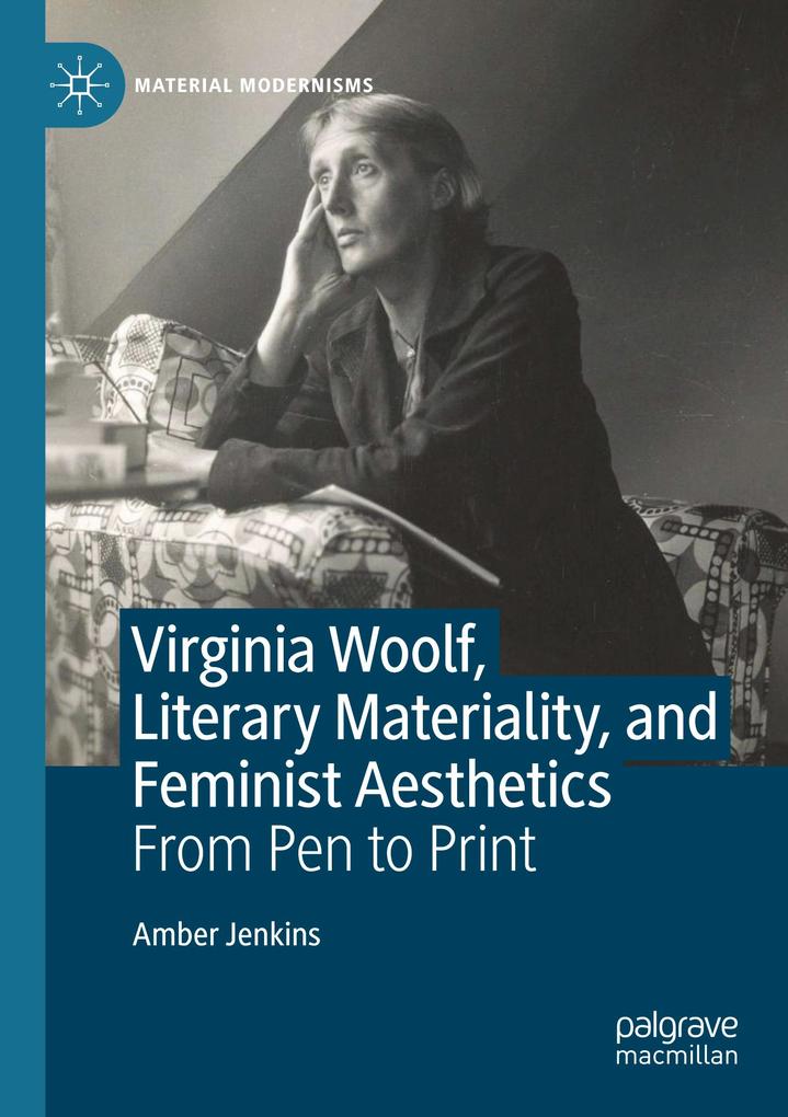 Virginia Woolf Literary Materiality and Feminist Aesthetics