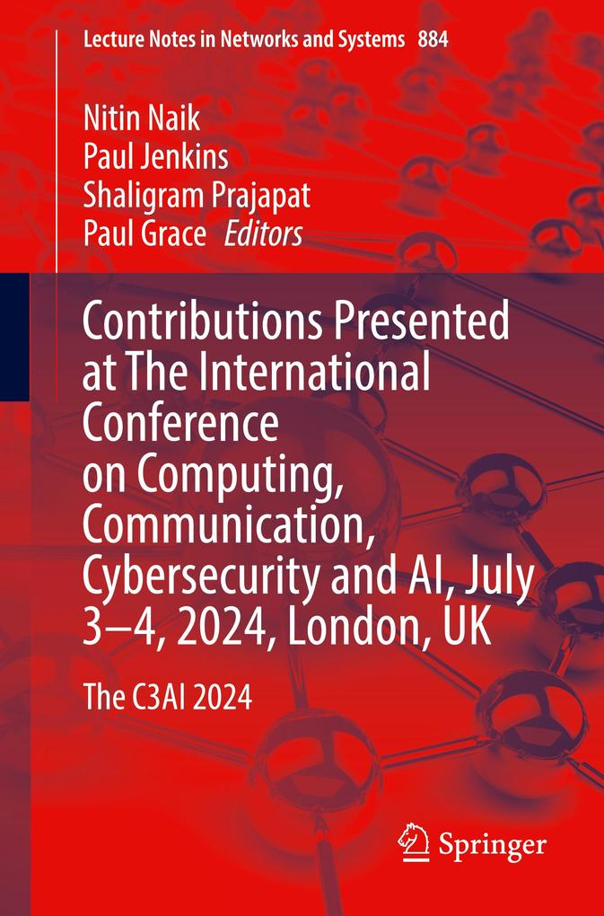 Contributions Presented at The International Conference on Computing Communication Cybersecurity and AI July 3-4 2024 London UK