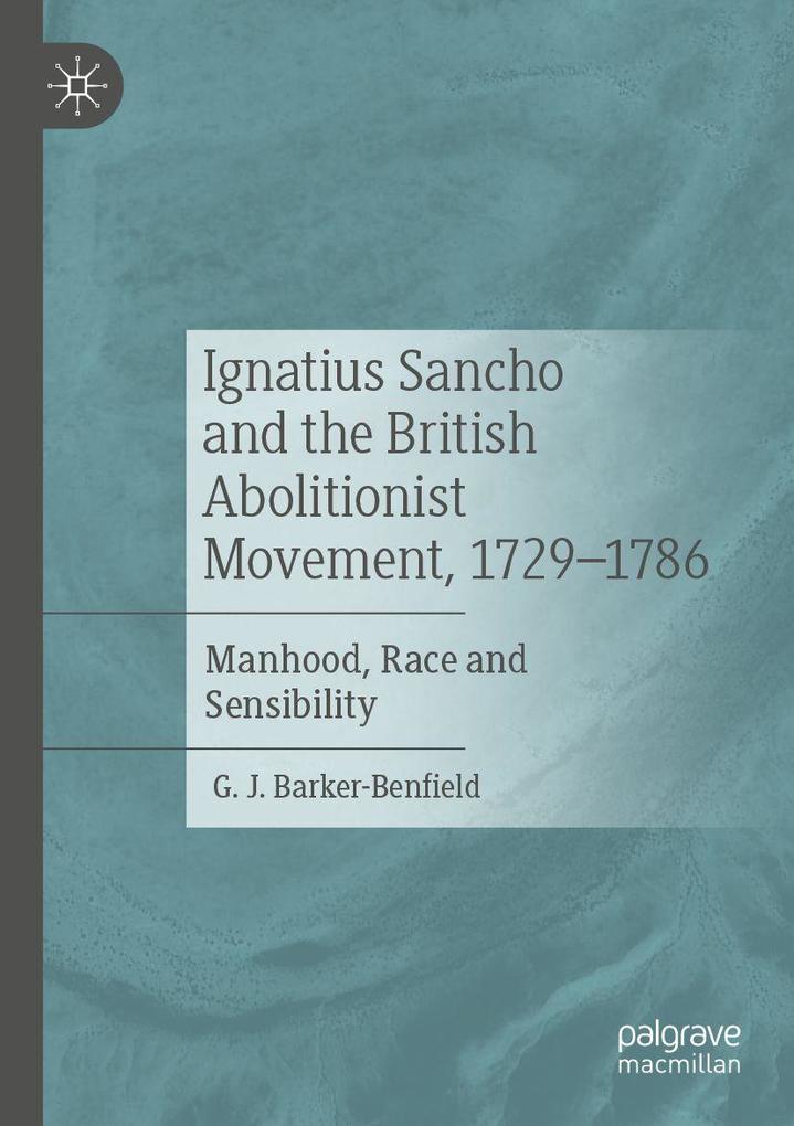 Ignatius Sancho and the British Abolitionist Movement 1729-1786