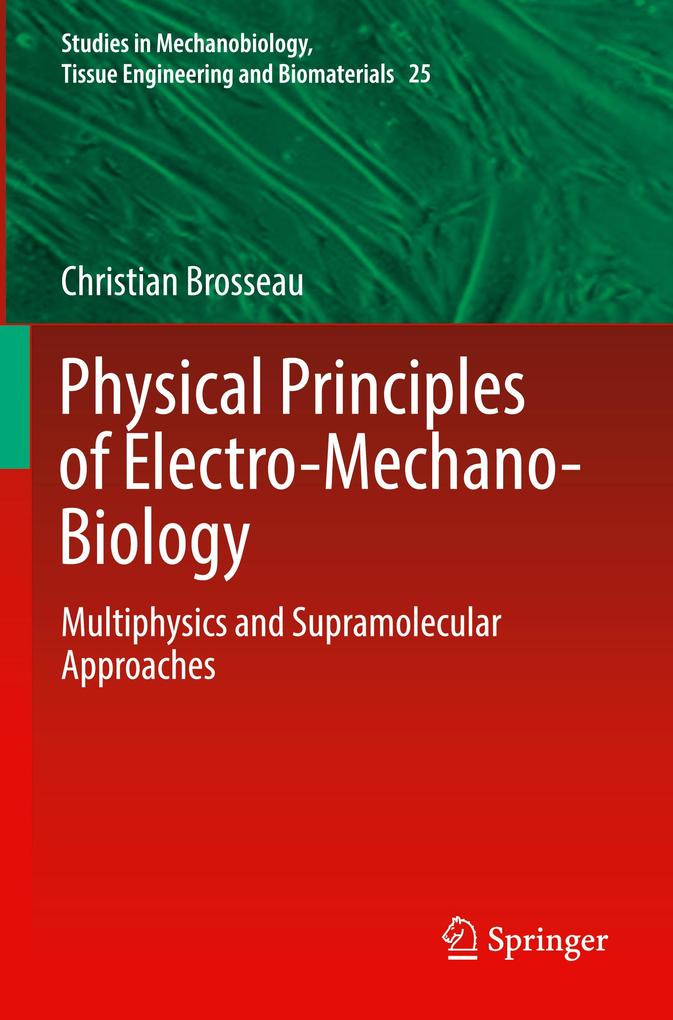 Physical Principles of Electro-Mechano-Biology
