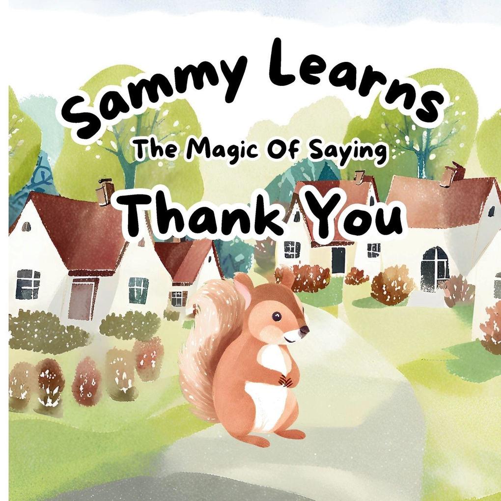 Sammy Learns The Magic Of Saying Thank You