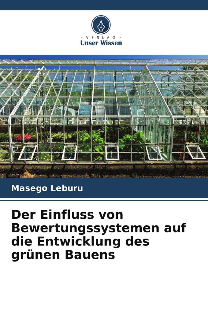 Der Einfluss von Bewertungssystemen auf die Entwicklung des grünen Bauens