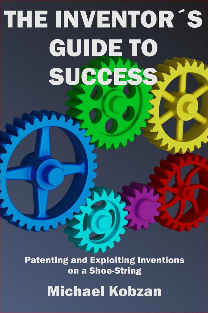 The Inventor's Guide to Success