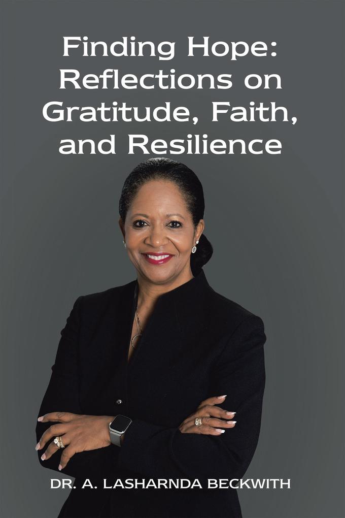 Finding Hope: Reflections on Gratitude Faith and Resilience