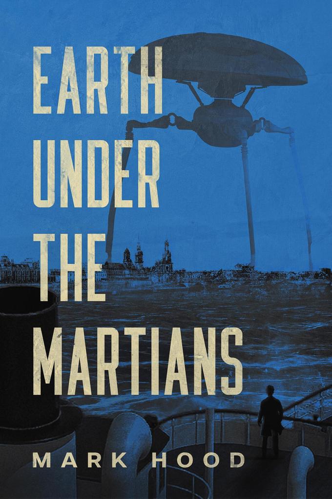 Earth Under the Martians (The Martians Return #2)