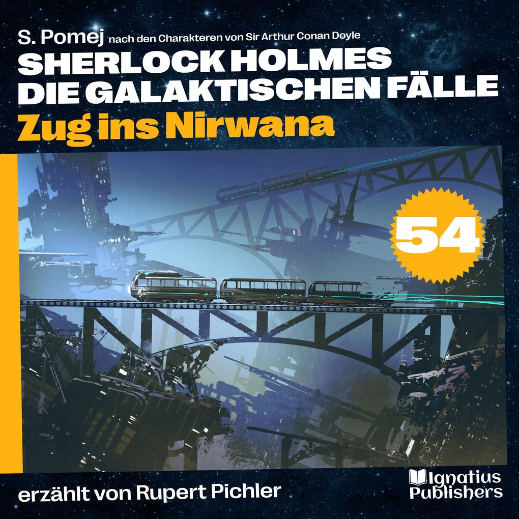 Zug ins Nirwana (Sherlock Holmes - Die galaktischen Fälle Folge 54)
