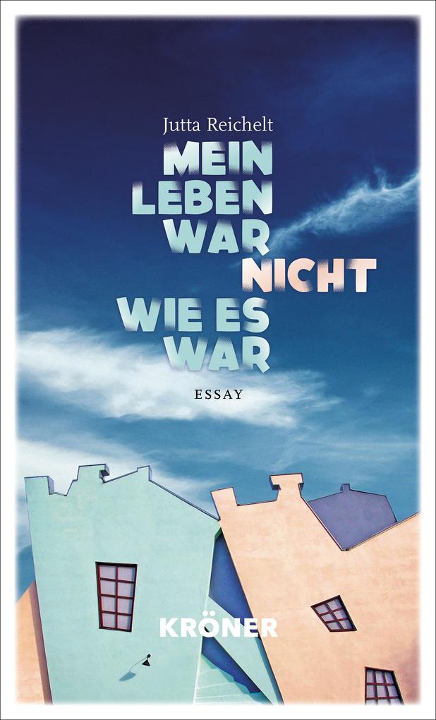 Mein Leben war nicht wie es war
