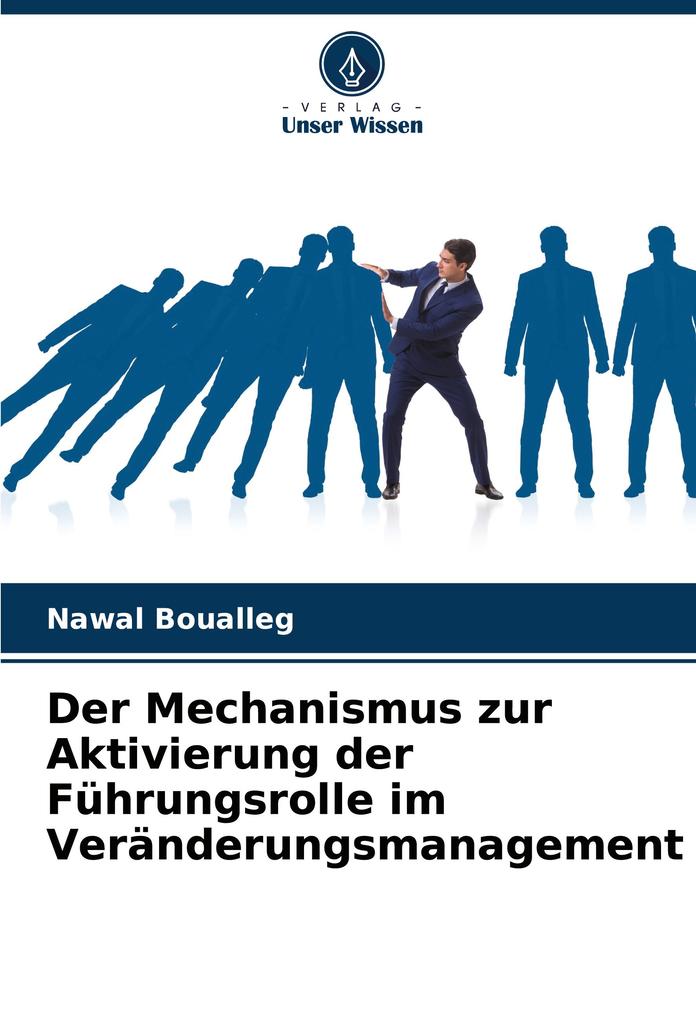 Der Mechanismus zur Aktivierung der Führungsrolle im Veränderungsmanagement