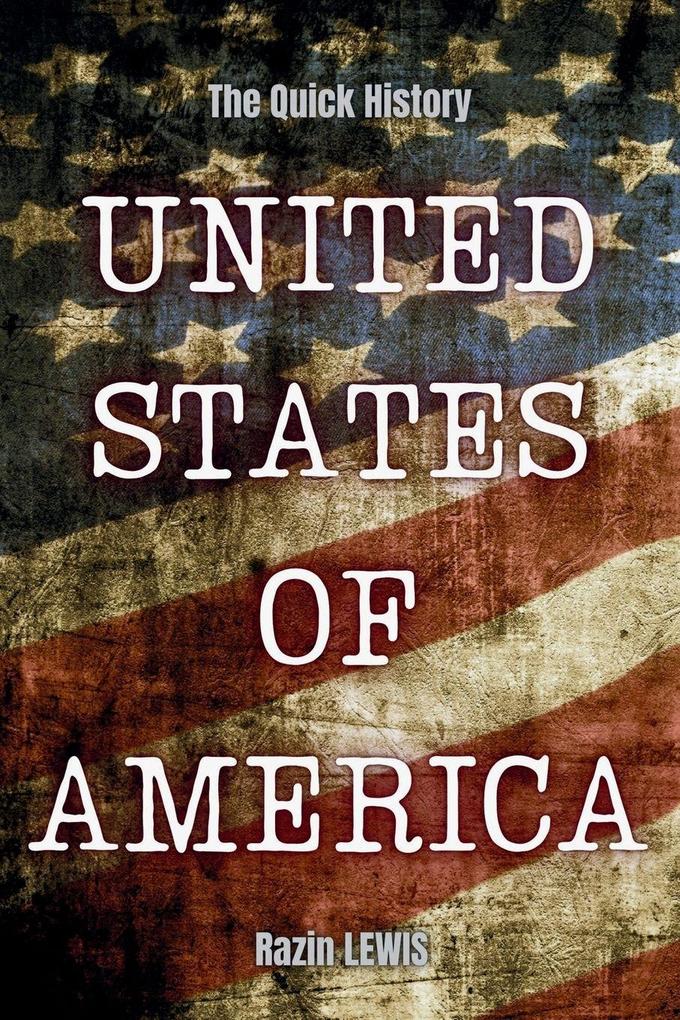 The Quick History! United States of America