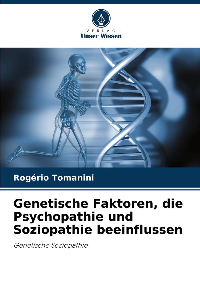Genetische Faktoren die Psychopathie und Soziopathie beeinflussen