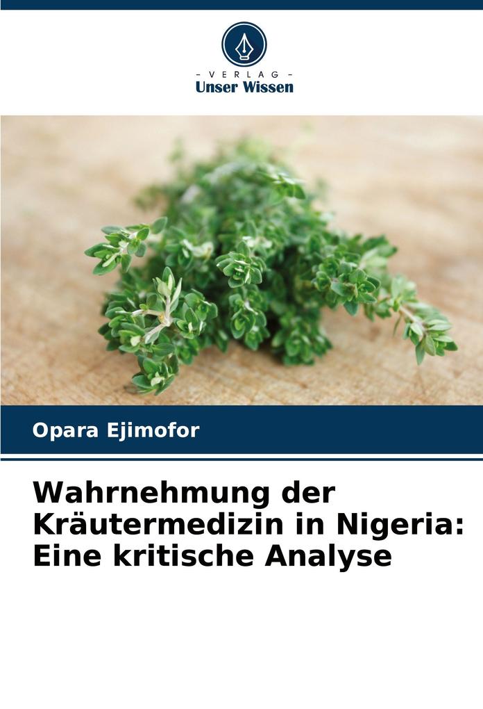 Wahrnehmung der Kräutermedizin in Nigeria: Eine kritische Analyse