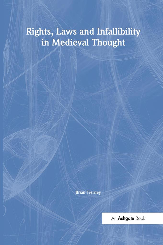 Rights Laws and Infallibility in Medieval Thought