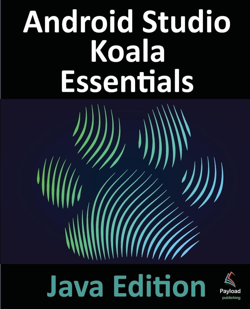 Android Studio Koala Essentials - Java Edition