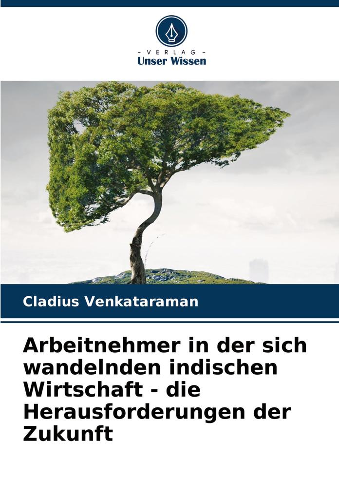 Arbeitnehmer in der sich wandelnden indischen Wirtschaft - die Herausforderungen der Zukunft