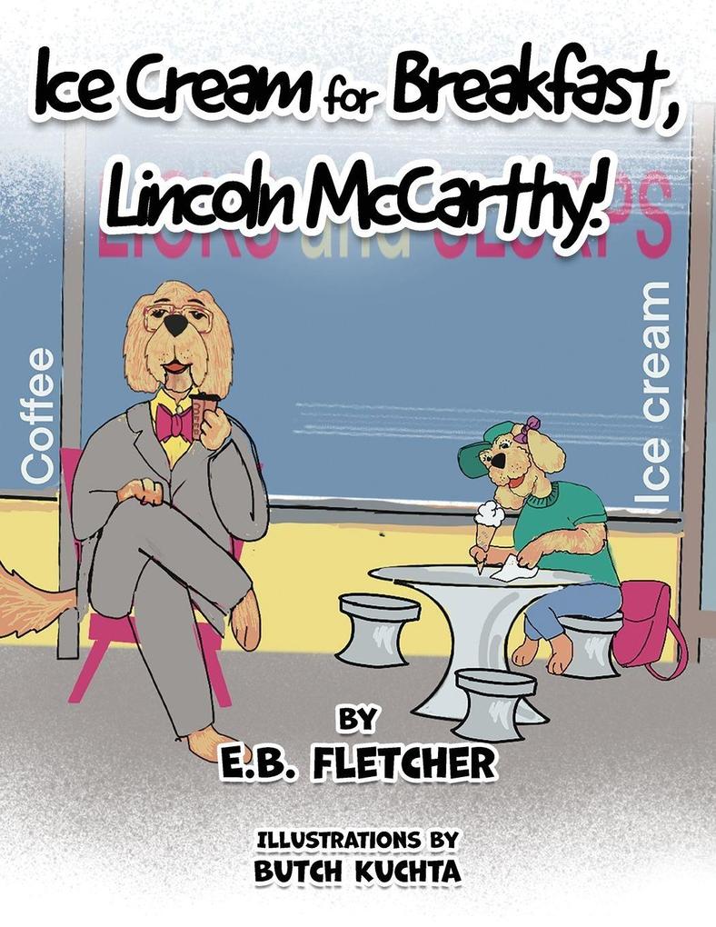 Ice Cream for Breakfast Lincoln McCarthy!
