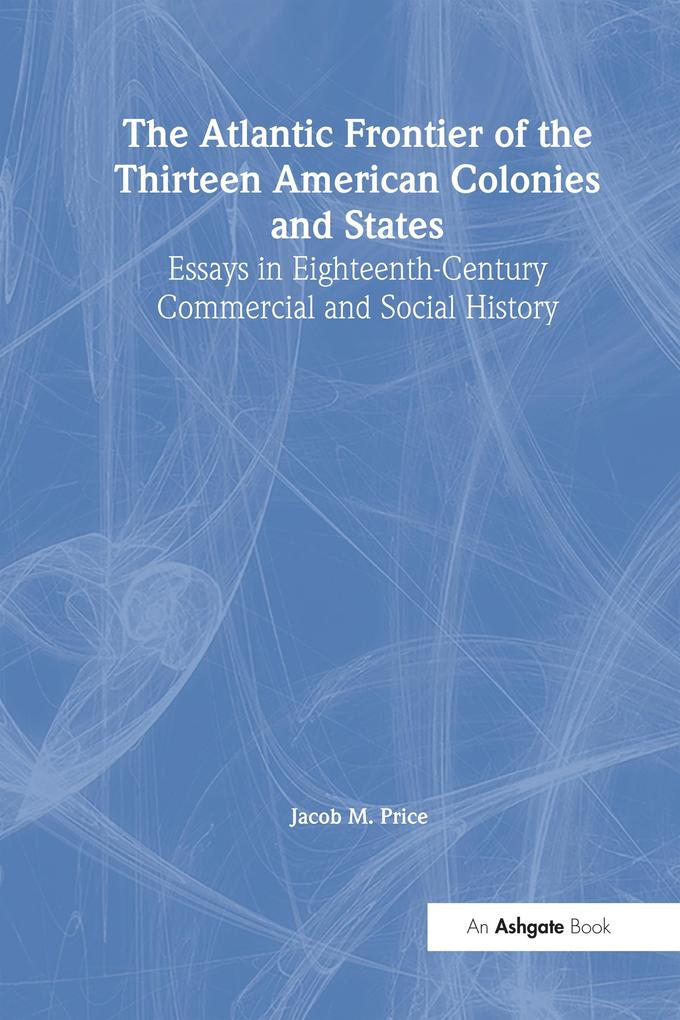 The Atlantic Frontier of the Thirteen American Colonies and States