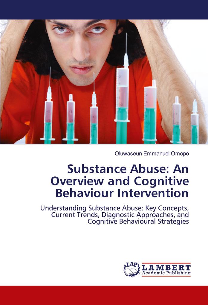 Substance Abuse: An Overview and Cognitive Behaviour Intervention