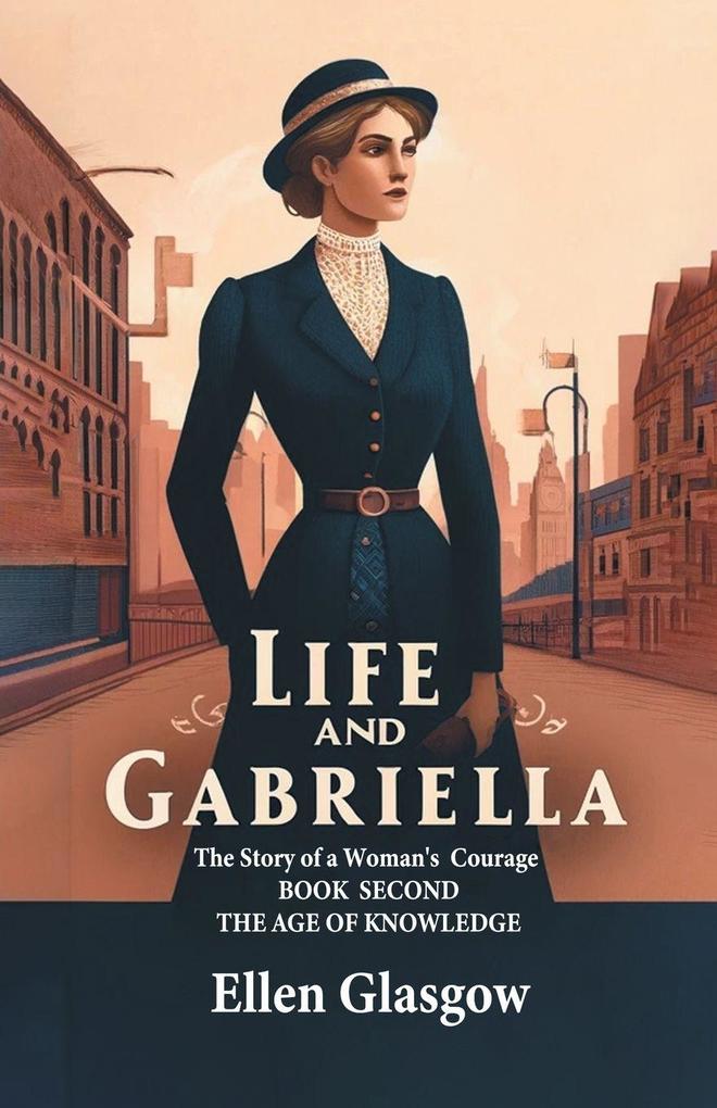 Life And Gabriella The Story Of A Woman's Courage Book Second The Age Of Knowledge