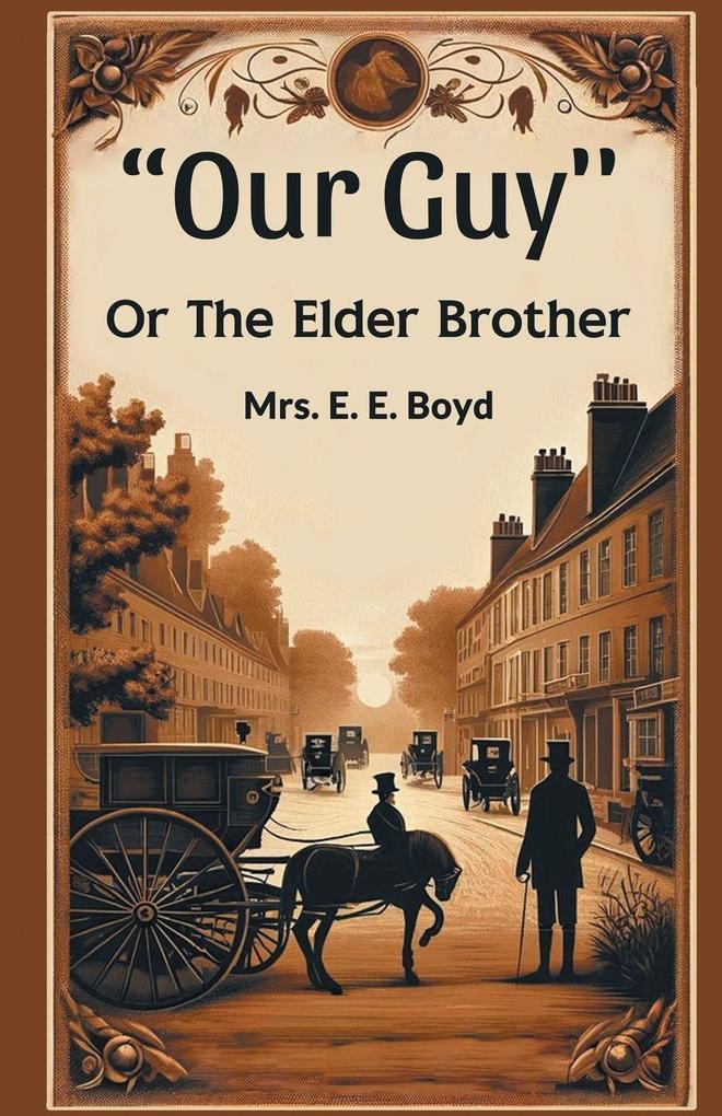 'OUR GUY'' Or The Elder Brother